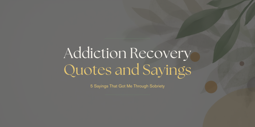 Addiction Recovery Quotes And Sayings